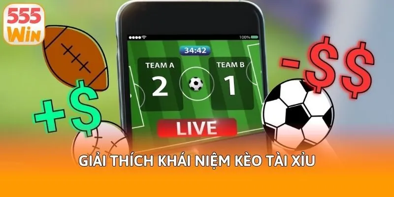 Giải thích khái niệm kèo tài xỉu