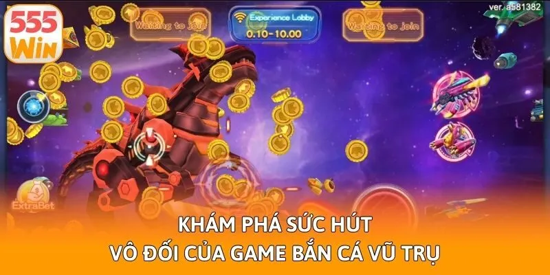 Khám phá sức hút vô đối của game Bắn cá vũ trụ