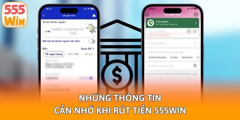 Những thông tin cần nhớ khi rút tiền 555win
