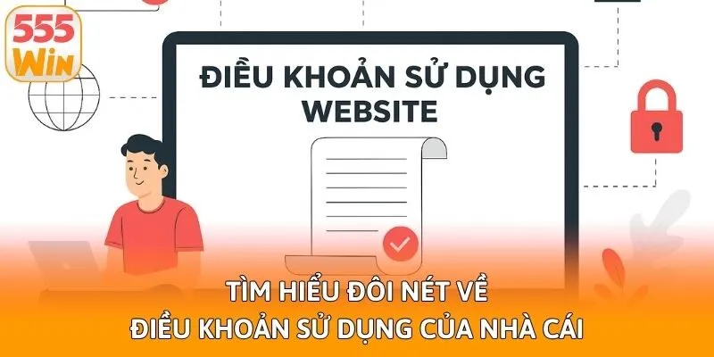 Tìm hiểu đôi nét về điều khoản sử dụng của nhà cái